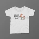 Bekar Teyzem Var Kız Baskılı Tişört