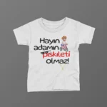 Hayın Adamın Pıskıleti Olmaz Baskılı Tişört