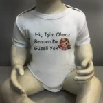 Hiç İşim Olmaz Benden De Güzeli Yok Baskılı Body Baskılı Zıbın