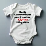 Kalite Standartlarım Gereği Sadece Keyfime Bakıyorum Body Baskılı Zıbın