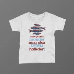 Ne Gam Ne Keder Nasıl Olsa Dedem Halleder Baskılı Tişört
