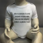 Sen Alışmışsın Öğlene Kadar Uyumalara Baskılı Body Baskılı Zıbın