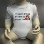 Hiç İşim Olmaz Benden De Güzeli Yok Baskılı Body Baskılı Zıbın